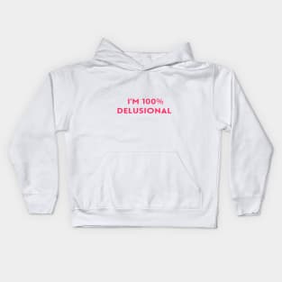 I'm 100% delusional tiktok viral meme cool tshirt design pink girly Kids Hoodie